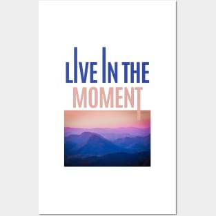 Live in the moment nature view Posters and Art